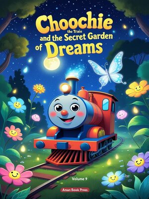 cover image of Choochie the Train and the Secret Garden of Dreams